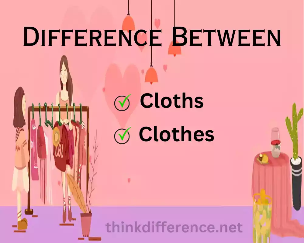 Cloths and Clothes