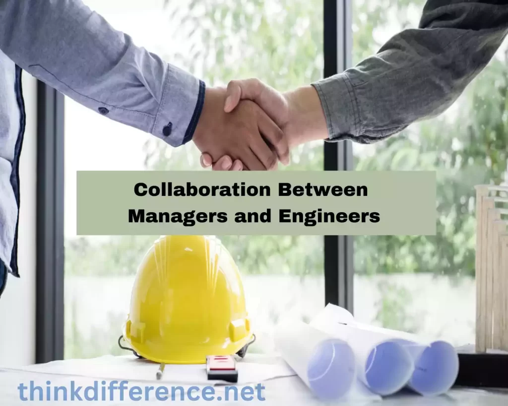 Collaboration Between Managers and Engineers