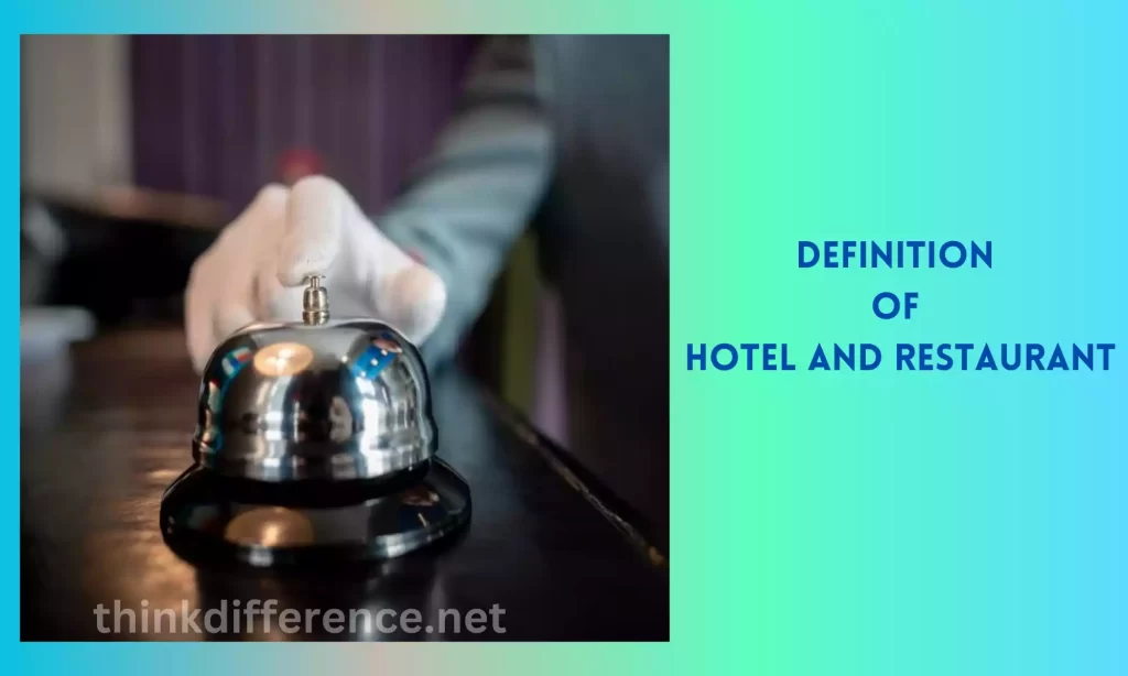 Definition of Hotel and Restaurant