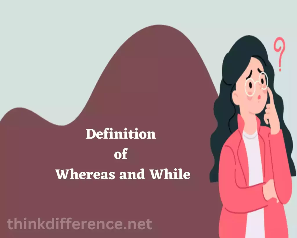 Definition of Whereas and While