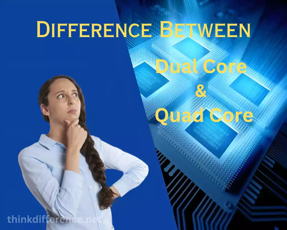 Dual Core and Quad Core