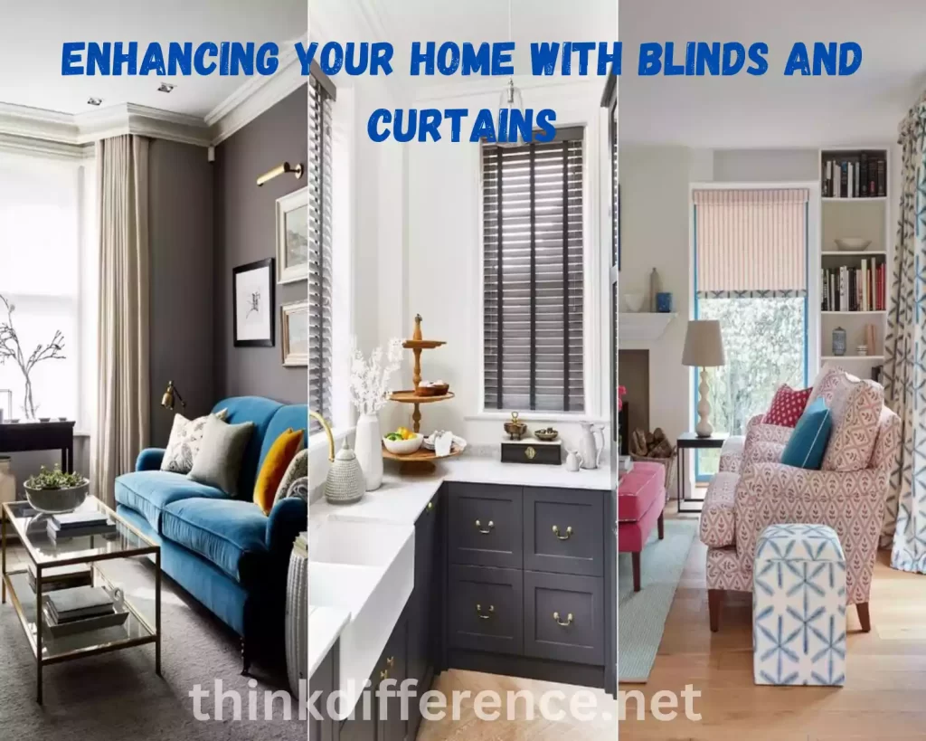 Enhancing Your Home with Blinds and Curtains