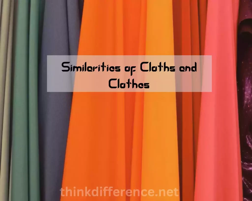 Similarities of Cloths and Clothes