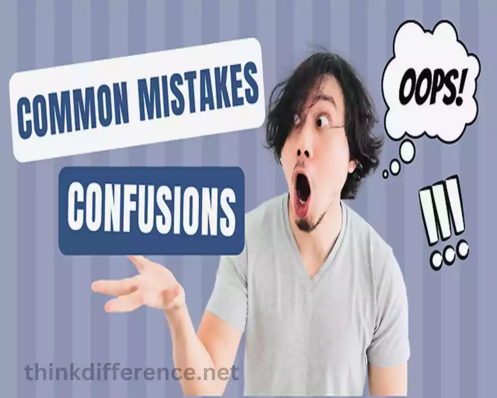 Common Mistakes and Confusions