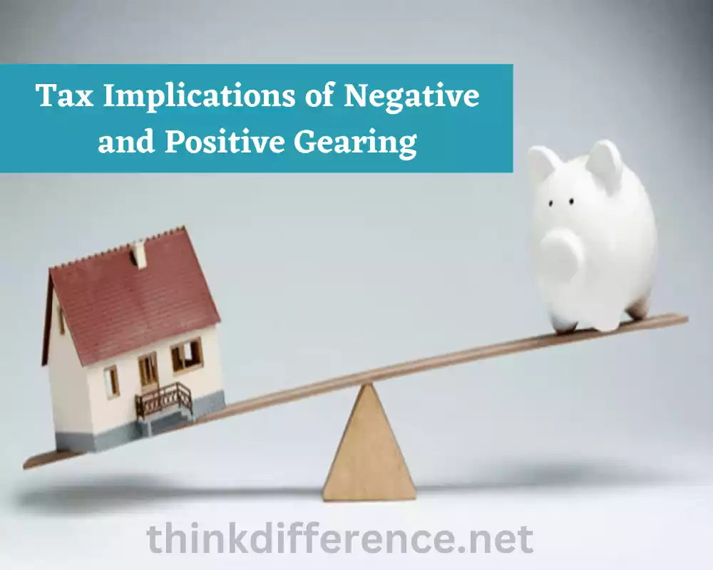 Tax Implications of Negative and Positive Gearing