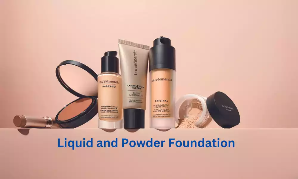 Liquid and Powder Foundation